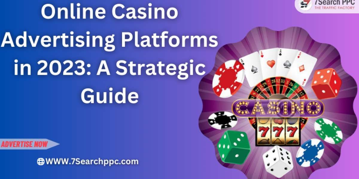 Which Online Casino Advertising Platforms is Best in 2023: A Strategic Guide