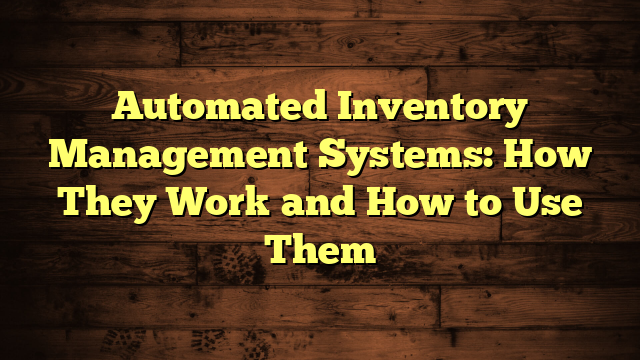 Automated Inventory Management Systems