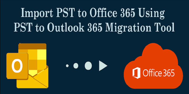 Import PST to Office 365 Using PST to Outlook 365 Migration Tool | Zupyak