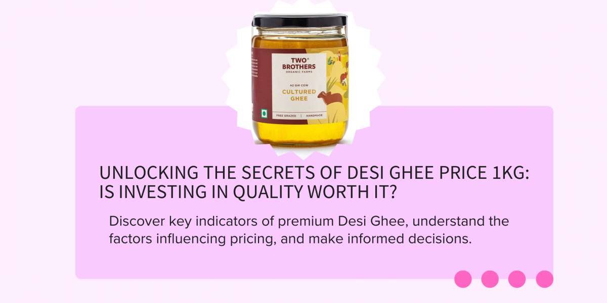 Desi Ghee Price 1kg: Is Quality Reflected in the Price Tag?