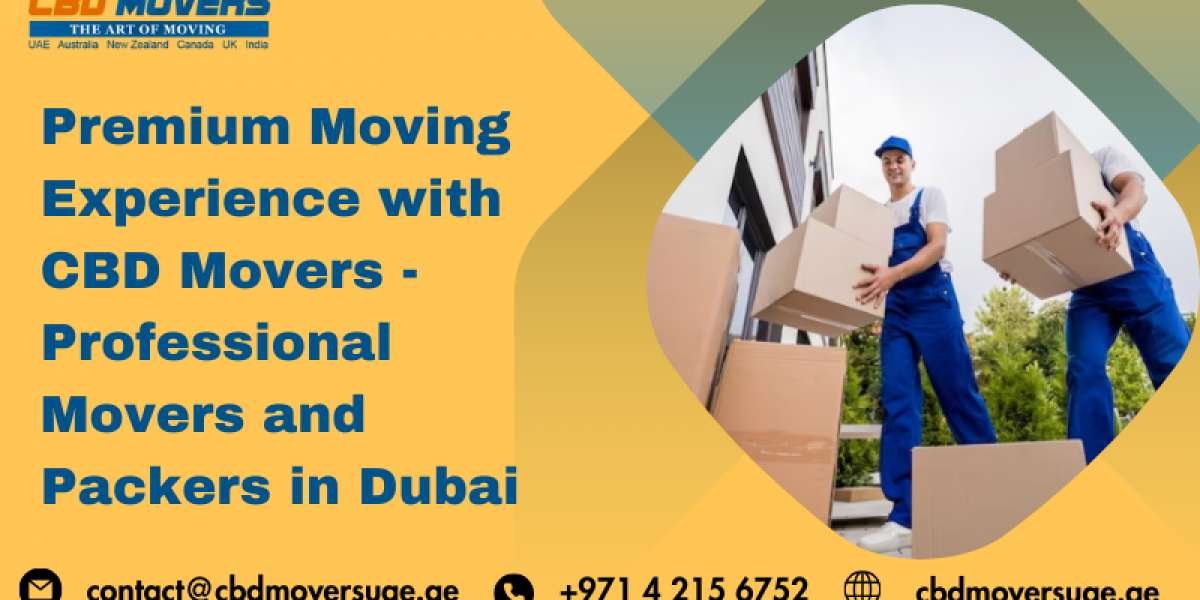 Premium Moving Experience with CBD Movers - Professional Movers and Packers in Dubai