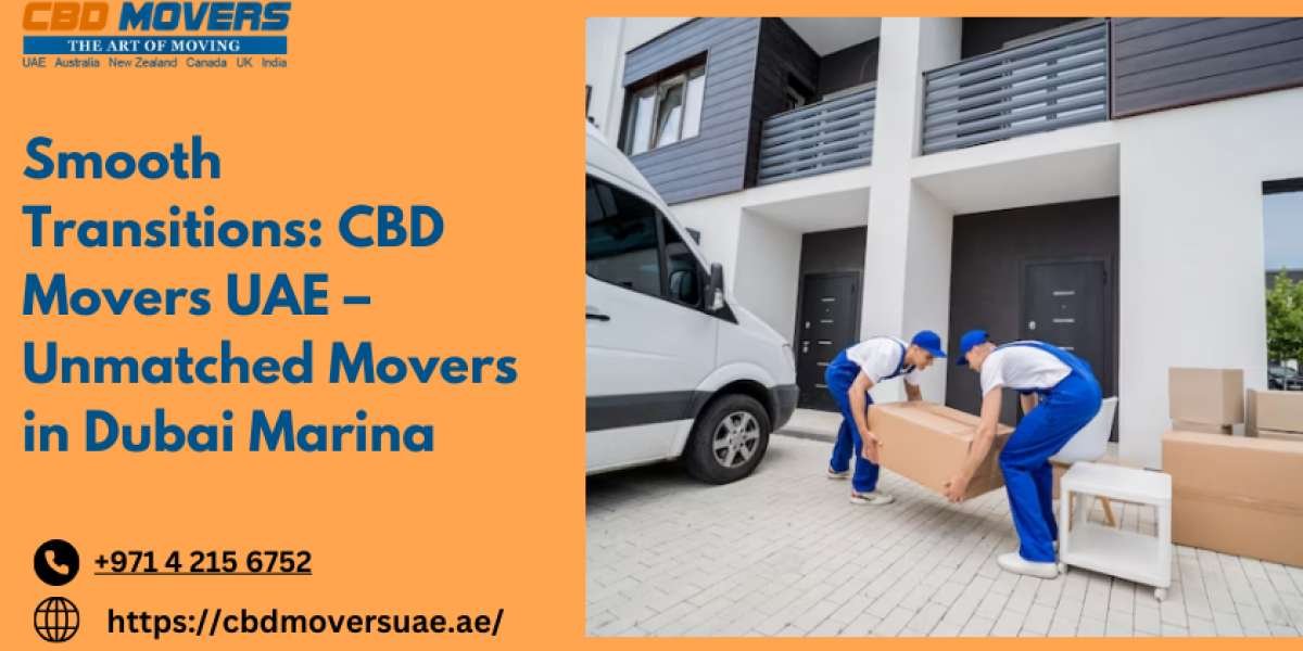 Smooth Transitions: CBD Movers UAE – Unmatched Movers in Dubai Marina