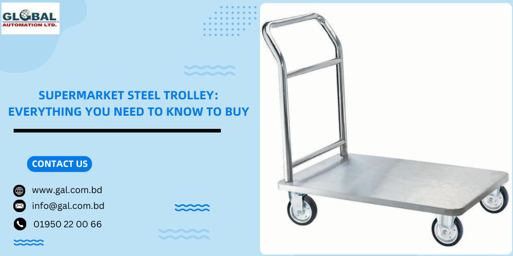 Supermarket Steel Trolley: Everything You Need To Know To Buy - KLIGHT HOUSE