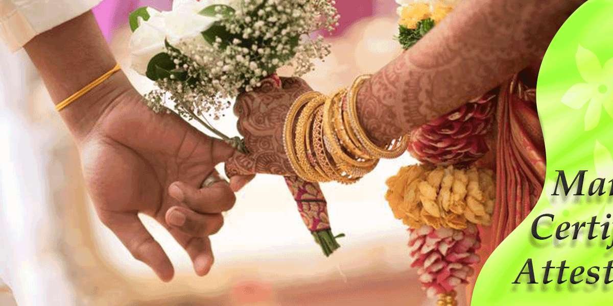 Everything You Need to Know About Marriage Certificates Attestation