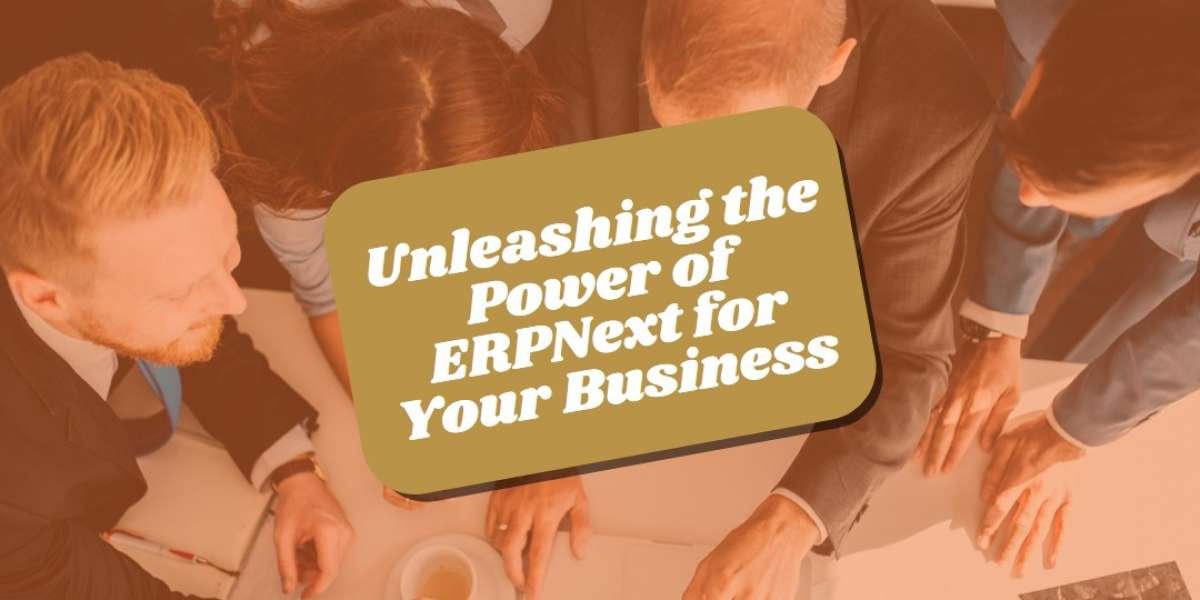 Why ERPNext is best for Businesses: Unveiling the Power of Enterprise Resource Planning