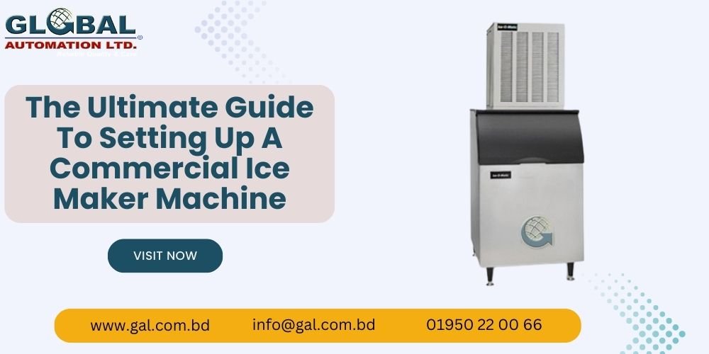 The Ultimate Guide To Setting Up A Commercial Ice Maker Machine - XuzPost