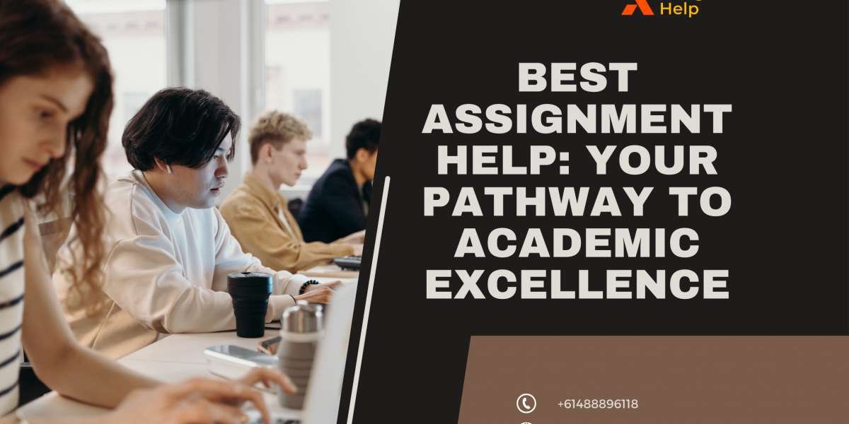 best Assignment Help: Your Pathway to Academic Excellence
