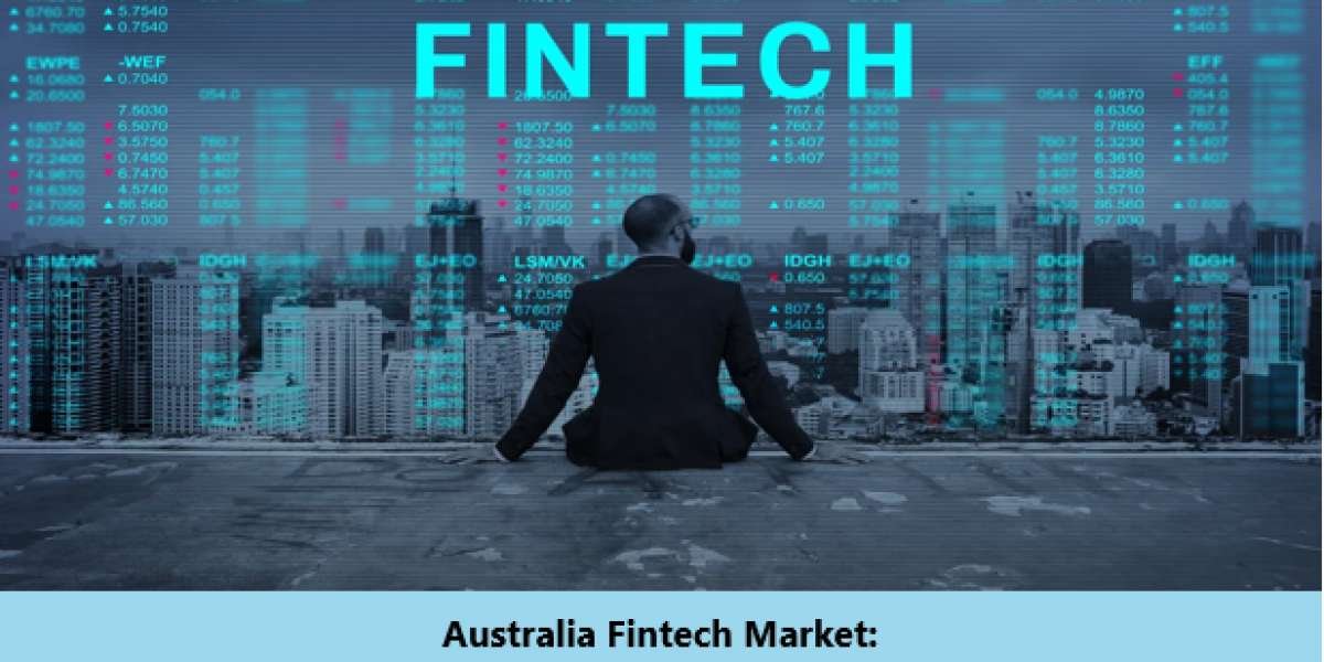 Australia Fintech Market Size, Outlook, Scope and Opportunity 2024-32