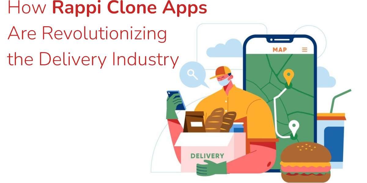 How Rappi Clone Apps Are Revolutionizing the Delivery Industry