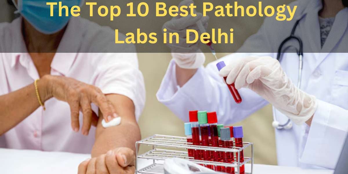The Top 10 Best Pathology Labs in Delhi