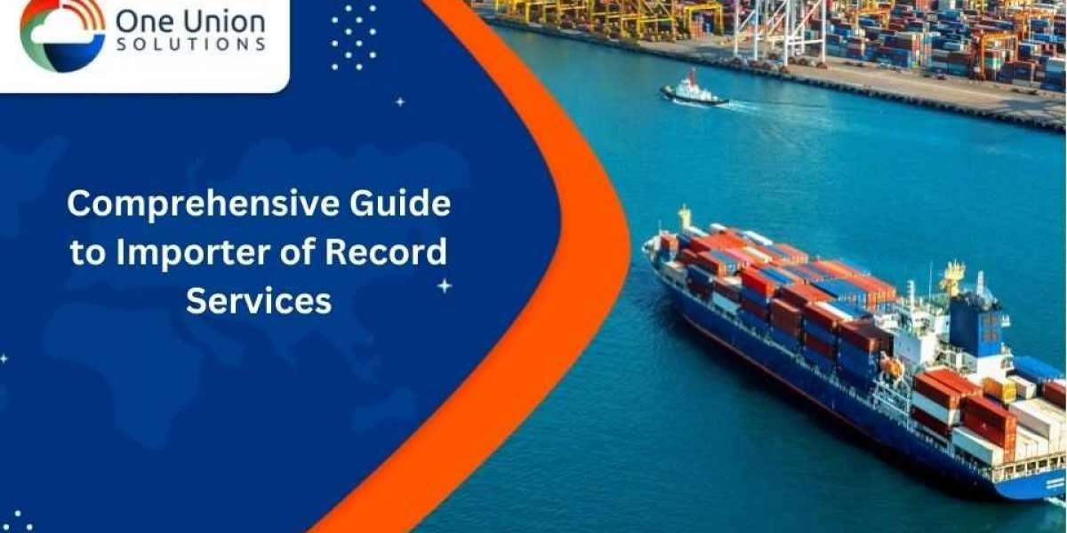 Comprehensive Guide to Importer of Record Services