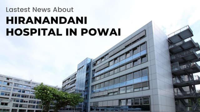 Latest News About Hiranandani Hospital In Powai.pptx