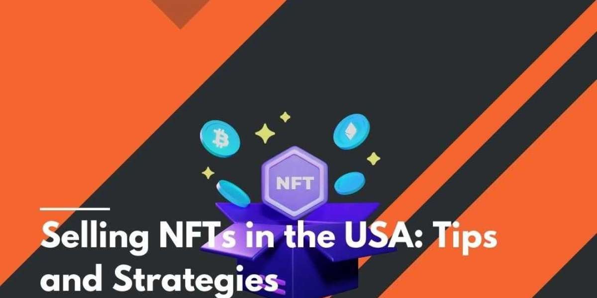 Tips and Strategies for Selling NFTs in the USA