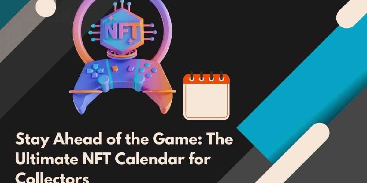 The Ultimate NFT Calendar for Collectors to Stay Ahead