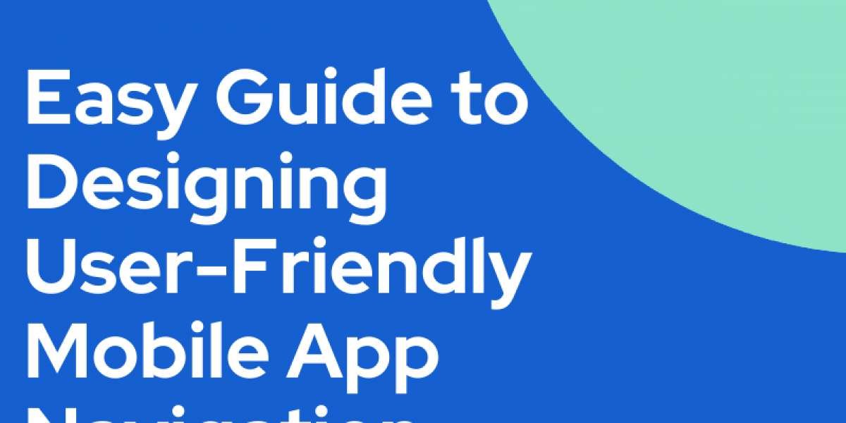 Guide to Designing User-Friendly Mobile App Navigation