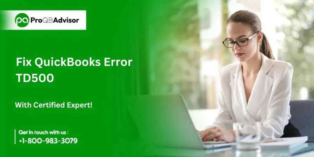 How to Resolve QuickBooks Error TD500?