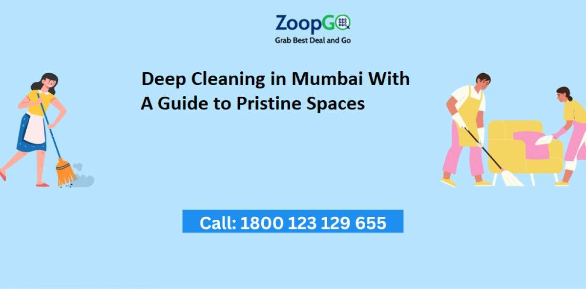 ﻿Deep Cleaning in Mumbai With A Guide to Pristine Spaces