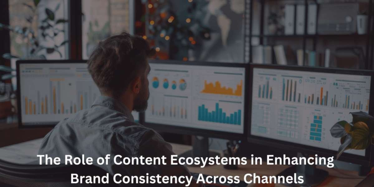 The Role of Content Ecosystems in Enhancing Brand Consistency Across Channels