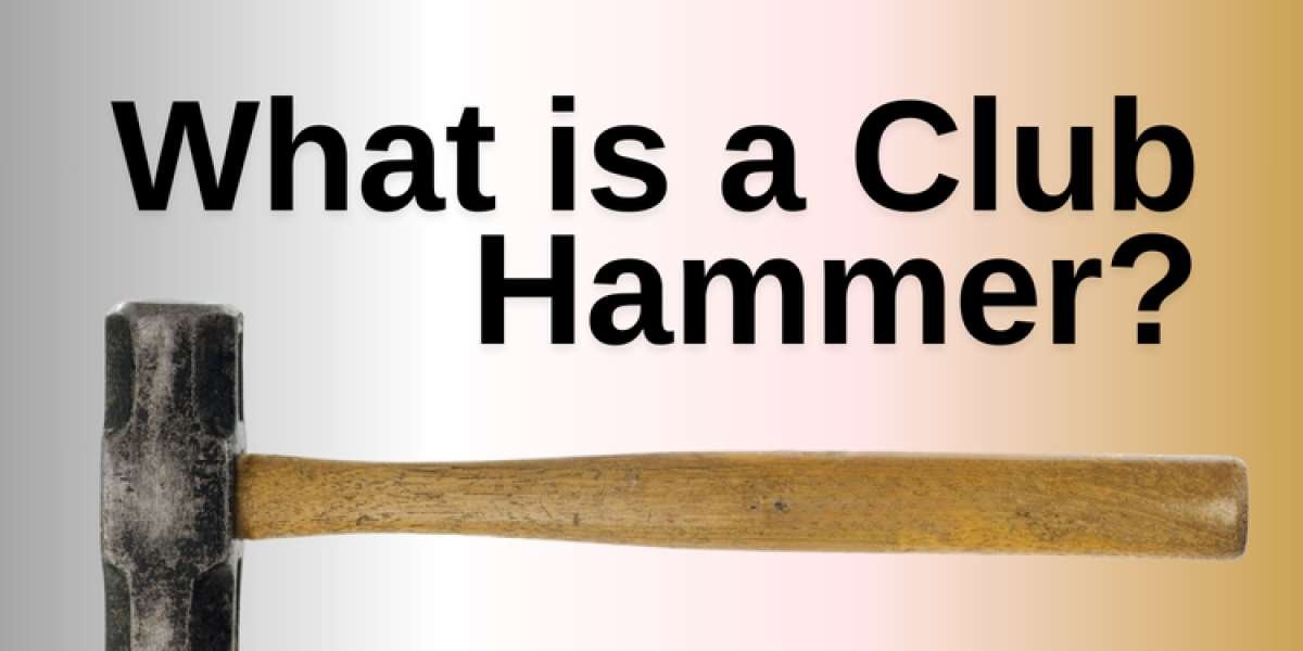 What is a Club Hammer? Understanding Its Uses and Benefits