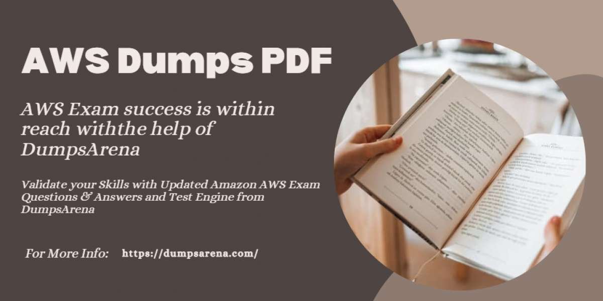 How to Achieve Success with Dumpsarena AWS Dumps?