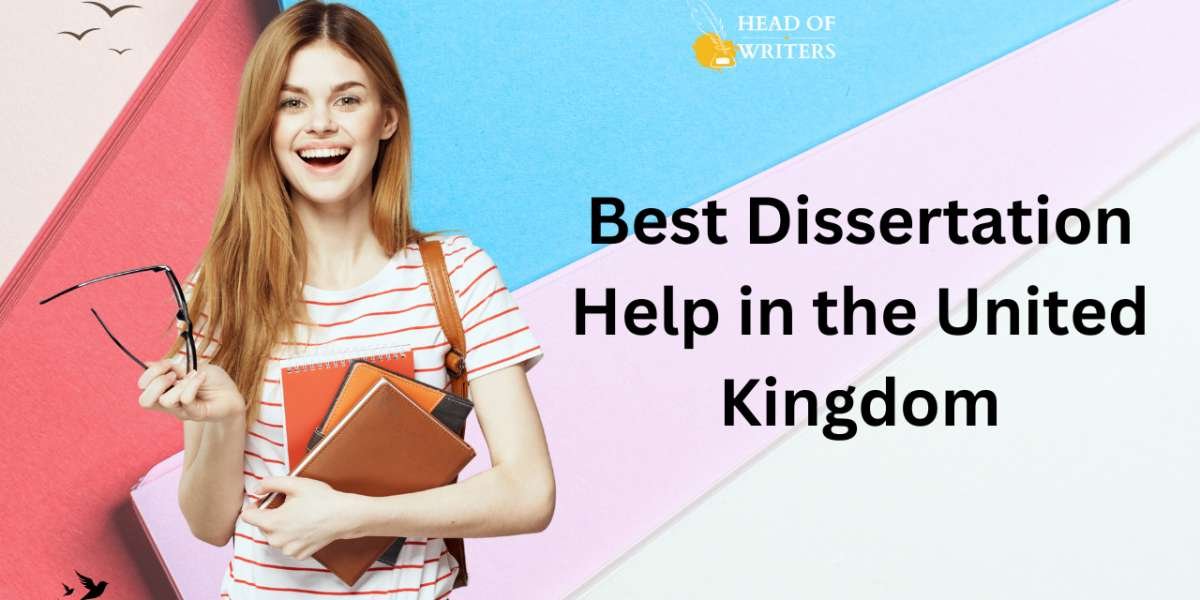 Best Dissertation Help in the United Kingdom