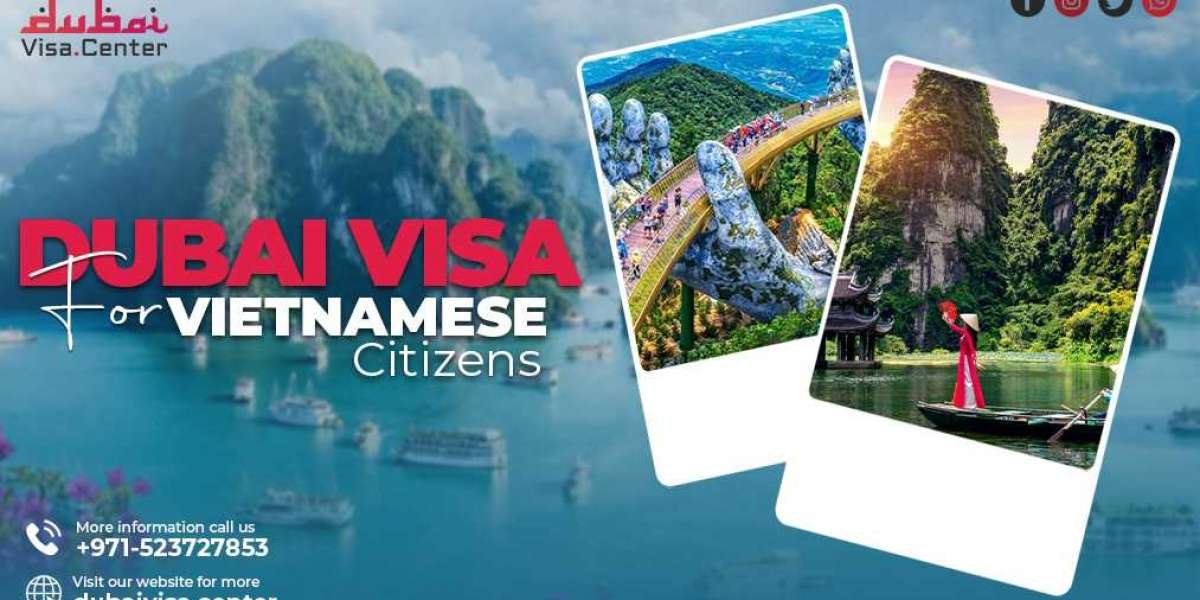 How to Apply for a Dubai Visa for Vietnamese Citizens: Requirements & Steps